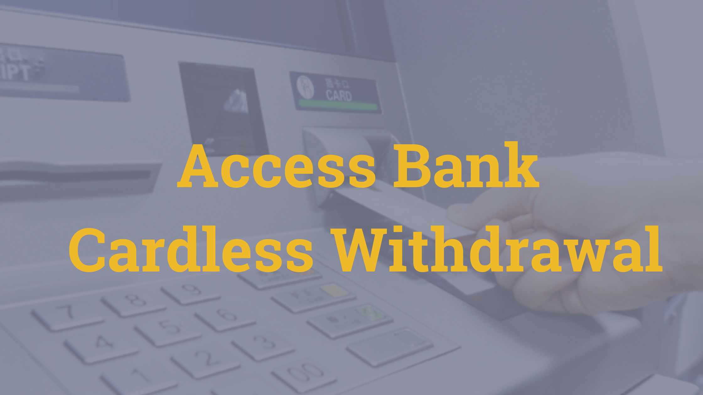 Access Bank Cardless Withdrawal