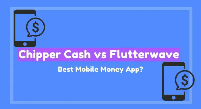Flutterwave VS Chipper Cash