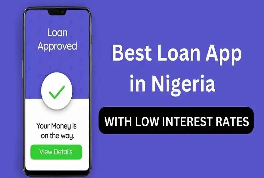 Best Loan App in Nigeria with Low Interest Rate 2023