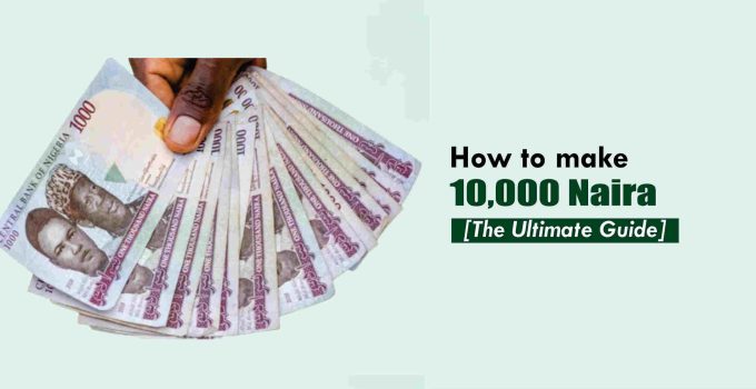 How To Make 10k Daily in Nigeria?