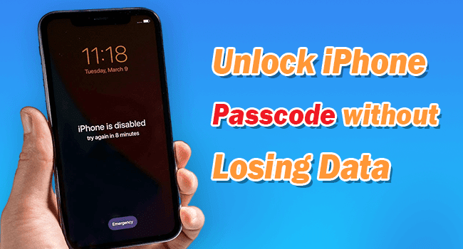How To Unlock iPhone Without Erasing Data If Passcode Is Forgotten